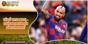 Tiểu Sử Arturo Vidal - Chiến Binh Nghìn Máu Bóng Đá Nam Mỹ